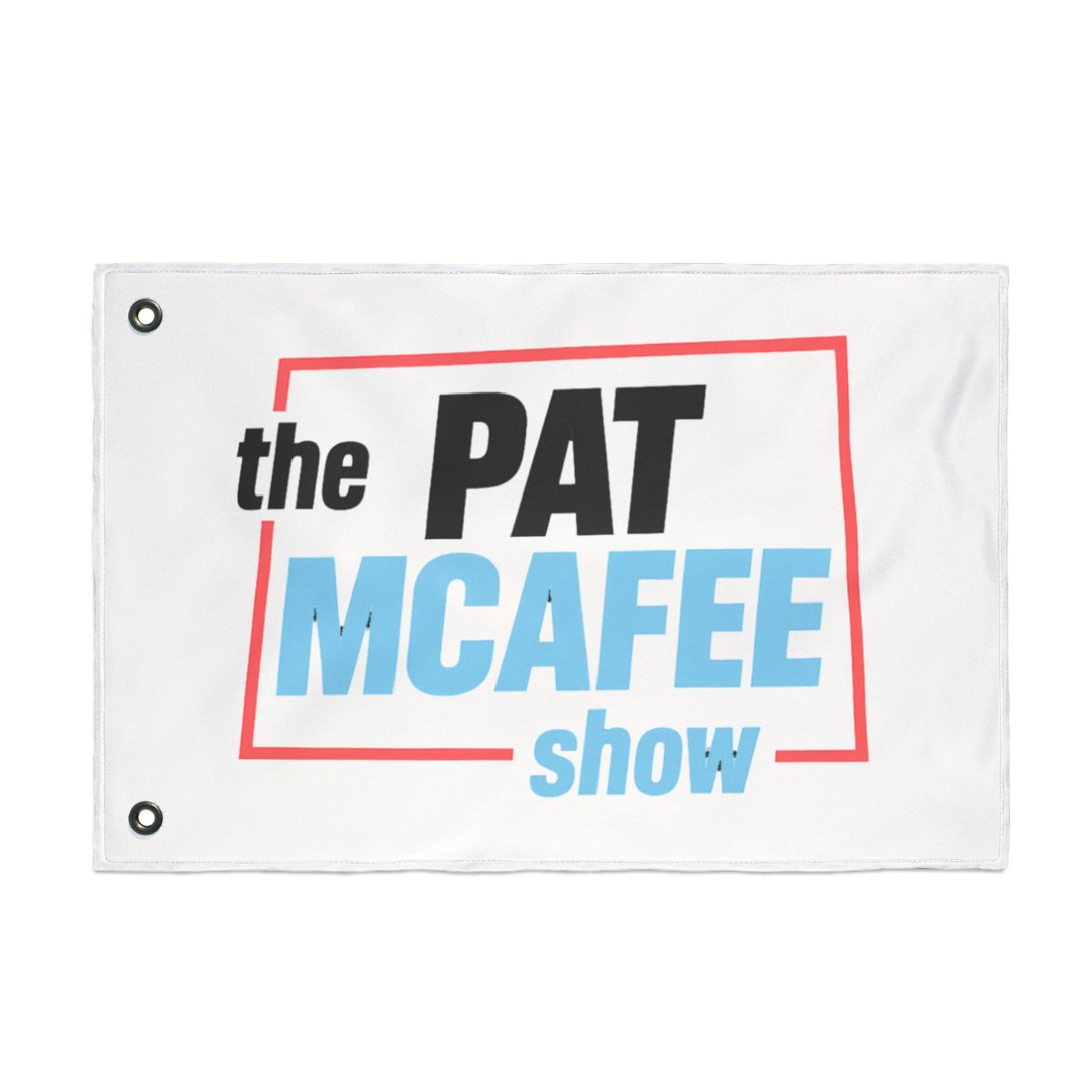The Pat McAfee Show Flag — official The Pat McAfee Show Accessories